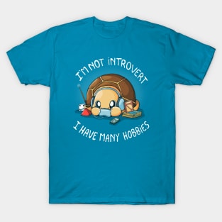 I'm not Introvert, I have many hobbies T-Shirt